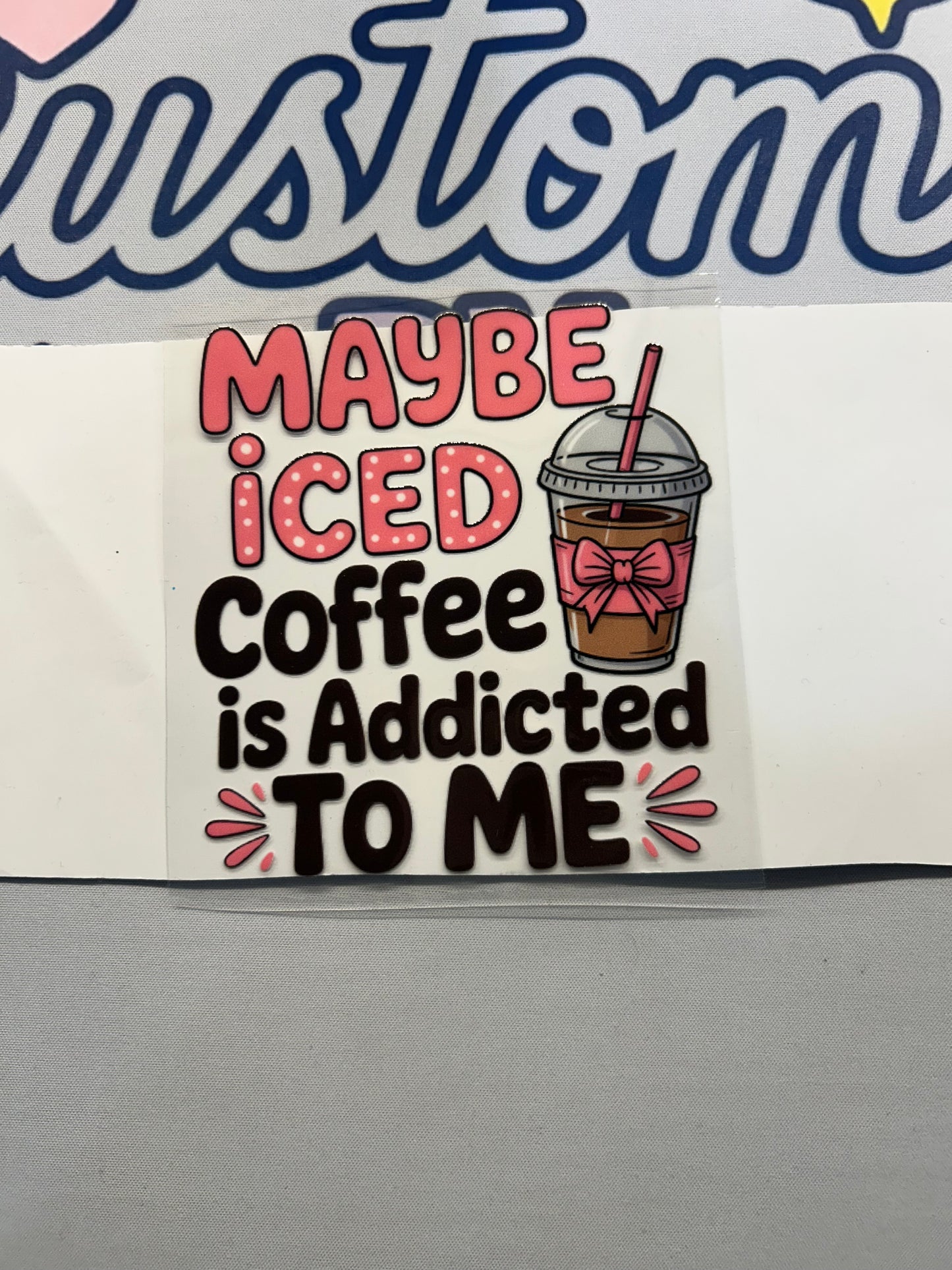 #318 Iced Coffee Addicted To Me decal