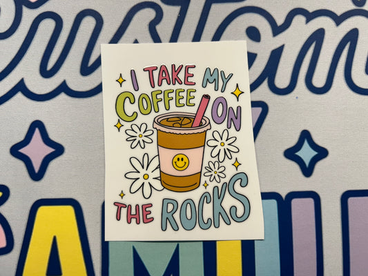 #330 I Take My Coffee On The Rocks decal