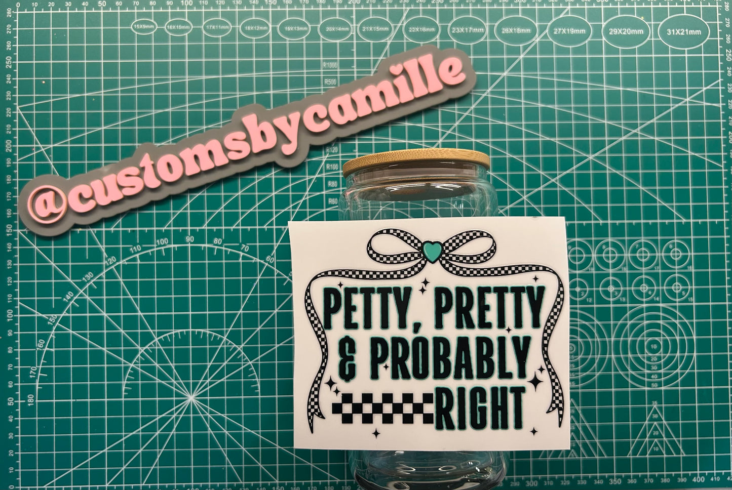 #189 Petty, Pretty, and Probably Right decal