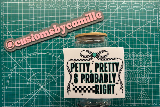 #189 Petty, Pretty, and Probably Right decal
