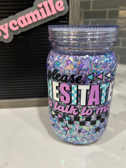 Please Hesitate (Mason jar)